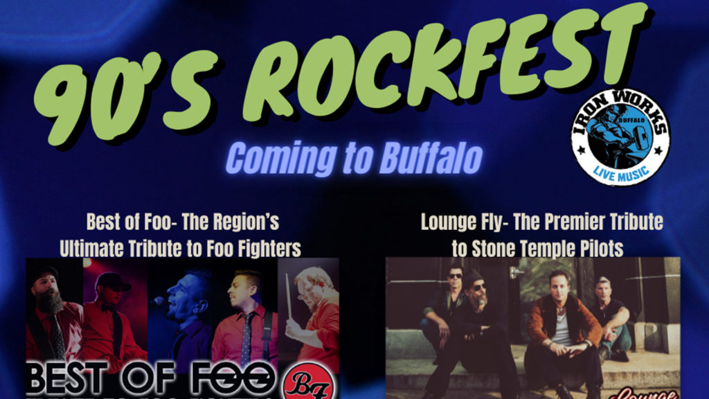 90’s Rockfest Coming to Buffalo Featuring: Best of Foo – The Region’s Ultimate Tribute to Foo Fight & Lounge Fly – The Premier Tribute to Stone Temple Pilots